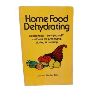 1974 Home Food Dehydrating A Standard Text for Home Dehydration and Food Storage